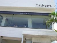 mati-cafe　マティーカフェ　に行ってきますた。
